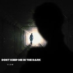 Don't Keep Me In The Dark (Extended Mix)