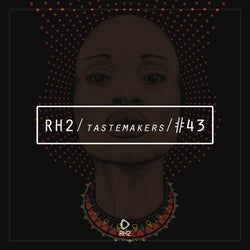RH2 Tastemakers #43