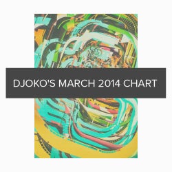 DJOKO'S MARCH 2014 CHART