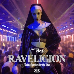 Raveligion (Techno Remixes for the Rave)