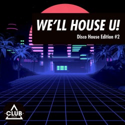 We'll House U!: Disco House Edition Vol. 2
