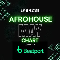 Afrohouse May Chart 2024