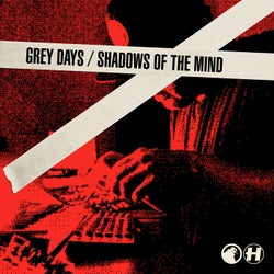 Grey Days / Shadows Of The Mind
