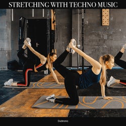 Stretching with Techno Music