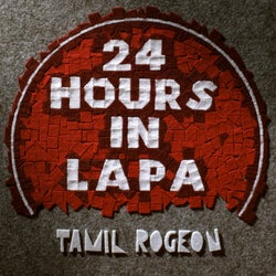 24 Hours in Lapa