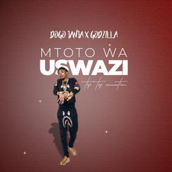 Mtoto wa Uswazi Feat Godzilla