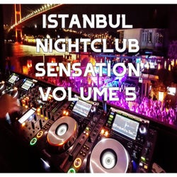 Istanbul Nightclub Sensation, Vol.5 (BEST SELECTION OF CLUBBING TECH HOUSE TRACKS)