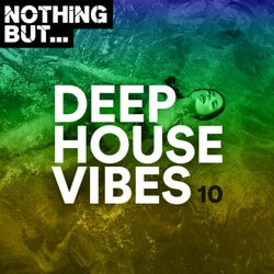 Nothing But... Deep House Vibes, Vol. 10