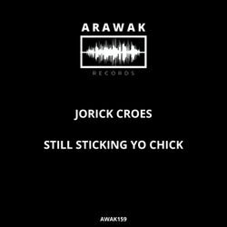 Still Sticking Yo Chick