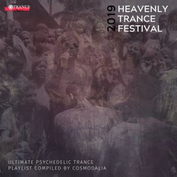 2019 Heavenly Trance Festival - Ultimate Psychedelic Trance Playlist Compiled By Cosmodalia