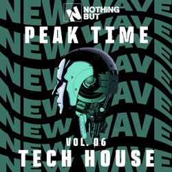 Nothing But... Peak Time Tech House, Vol. 06