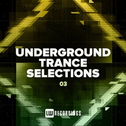 Underground Trance Selections, Vol. 03