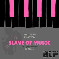 Slave of Music