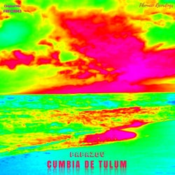 Cumbia de Tulum (Original Mix)