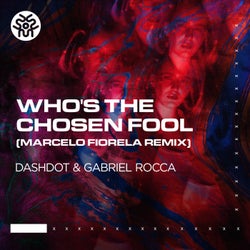Who's The Chosen Fool (Marcelo Fiorela Remix)
