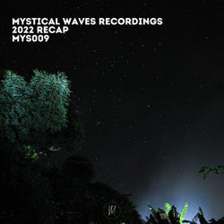 Mystical Waves Recordings 2022 Recap