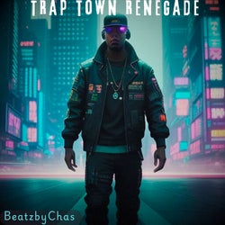 Trap Town Renegade