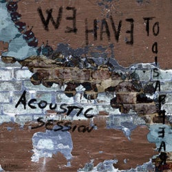 we have to disappear. - acoustic session