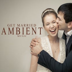 Get Married Ambient Music