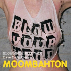 Blow Your Head Vol.2: Dave Nada Presents Moombahton