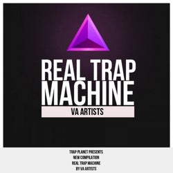 Real Trap Machine
