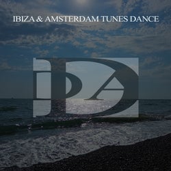 IBIZA & AMSTERDAM TUNES DANCE