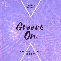 Groove On (The Deep-House Society), Vol. 4