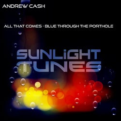 All That Comes / Blue Through the Porthole