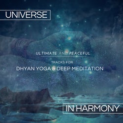 Universe In Harmony - Ultimate And Peaceful Tracks For Dhyan Yoga & Deep Meditation