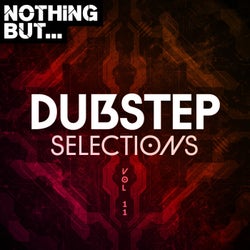 Nothing But... Dubstep Selections, Vol. 11