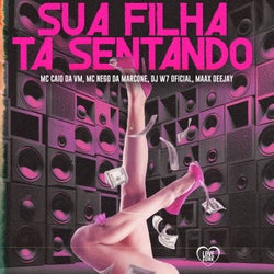 Sua Filha Ta Sentando