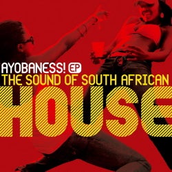 Ayobaness EP - The Sound Of South African House