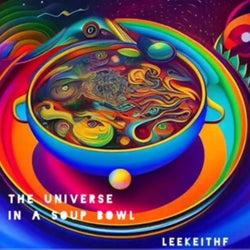 The Universe in a Soup Bowl