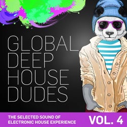 Global Deep House Dudes, Vol. 4 (The Selected Sound Of Electronic House Experience)