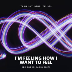 I'm Feeling How I Want To Feel (feat. DJ Codar) [DJ Codar Radio Edit]
