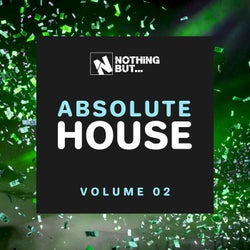 Nothing But... Absolute House, Vol. 02