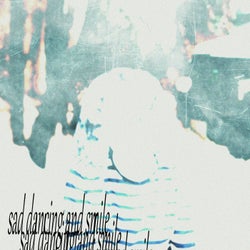 Sad Dance and Smiling