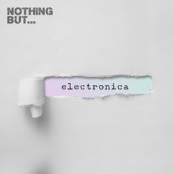 Nothing But... Electronica, Vol. 15