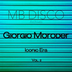 MB Disco Archives: Giorgio Moroder's Iconic Era, Vol. 2