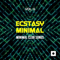 Ecstasy Minimal, Vol. 6 (Minimal Club Songs)