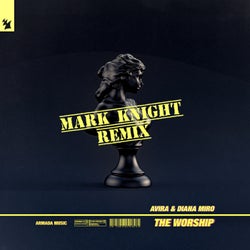 The Worship - Mark Knight Remix