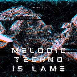 Melodic Techno is Lame