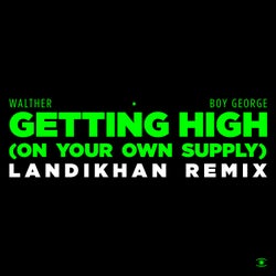 Getting High (On Your Own Supply) (Landikhan Remix)