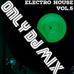 Only Dj Mix (Electro House), Vol. 5