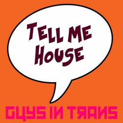 Tell Me House