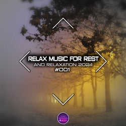 Relax Music for Rest and Relaxation 2024 #001