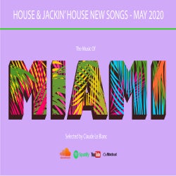 THE MUSIC OF MIAMI - House & Jackin' May 2020