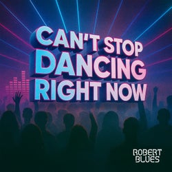 Can't stop dancing right now