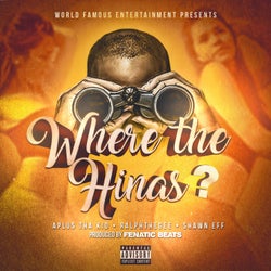 Where The Hinas? (feat. Shawn Eff & RalphTheGee)