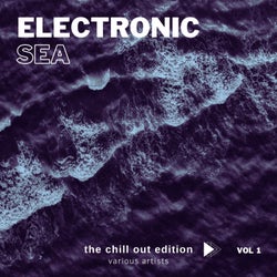 Electronic Sea (The Chill Out Edition), Vol. 1